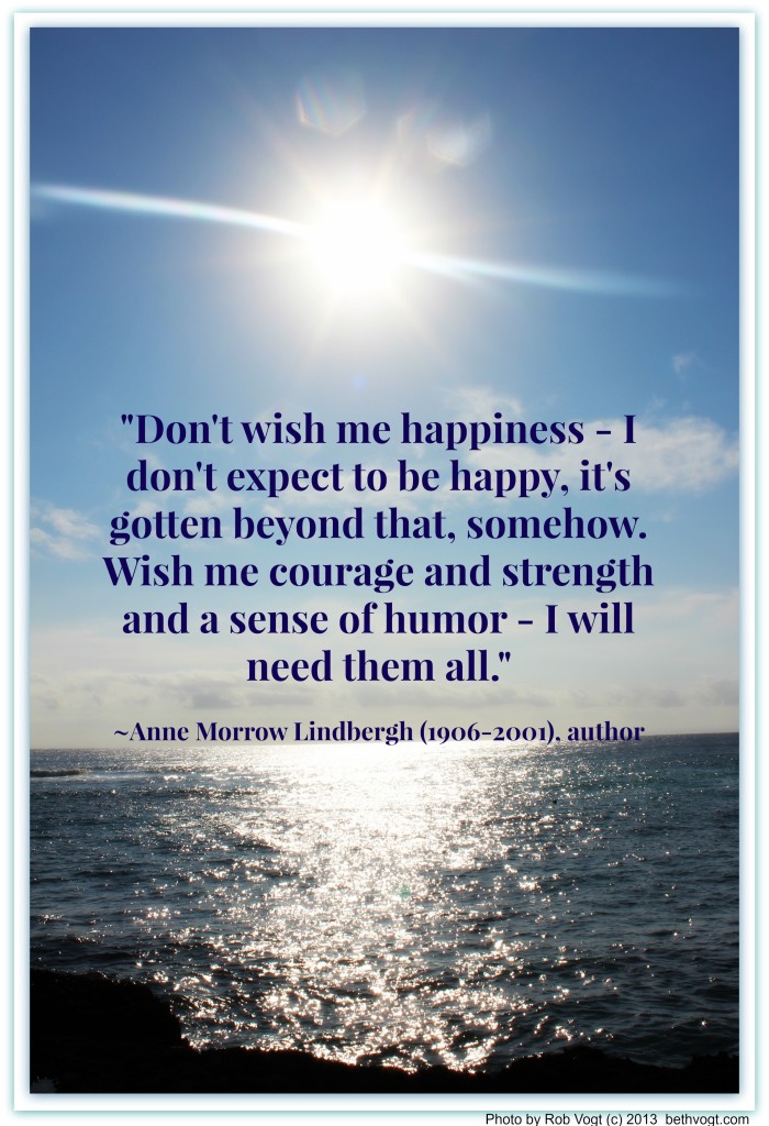Happiness quote 1.6. 2014 Anne Morrow Lindbergh