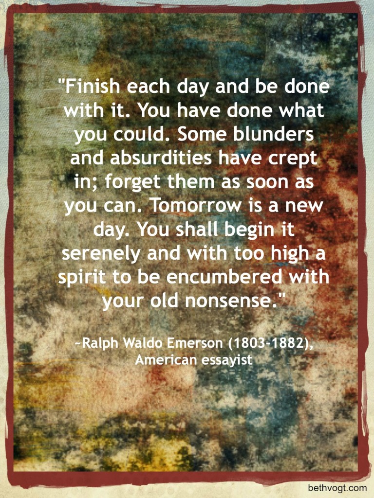 Finish each day Emerson quote 2.17.14