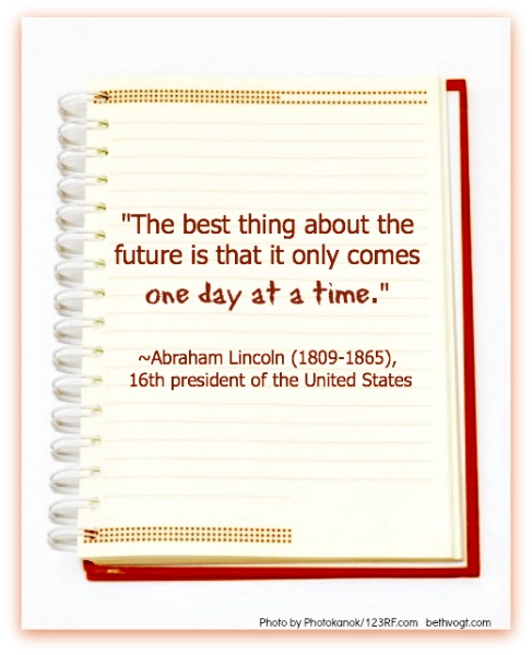 time one day at a time Lincoln quote